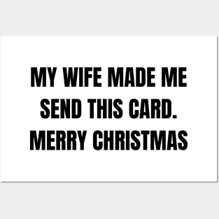 Christmas Humor. Rude, Offensive, Inappropriate Christmas Design. My Wife Made Me Send This Card Posters and Art